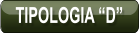 TIPOLOGIA “D”