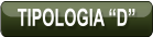 TIPOLOGIA “D”