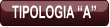 TIPOLOGIA “A”