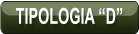 TIPOLOGIA “D”